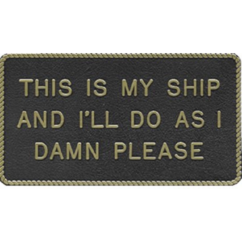 Bernard Engraving – Fun Plaques – This Is My Ship & I’ll Do As I – FP015